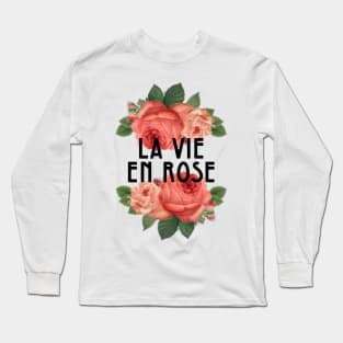 La Vie En Rose, Edith Piaf, Vintage Rose, Life in Pink, To see with rose coloured glasses Long Sleeve T-Shirt
